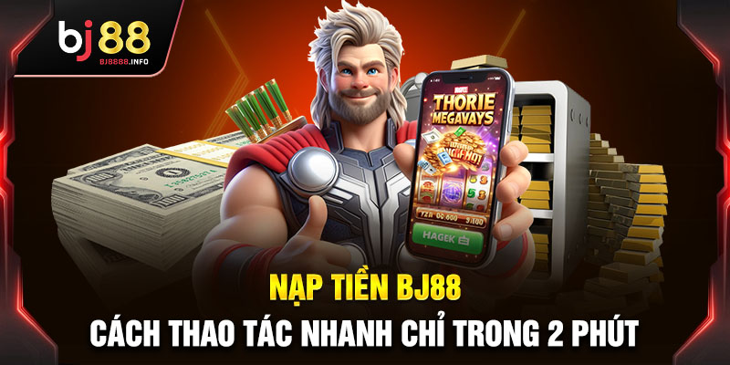 Nạp Tiền BJ88