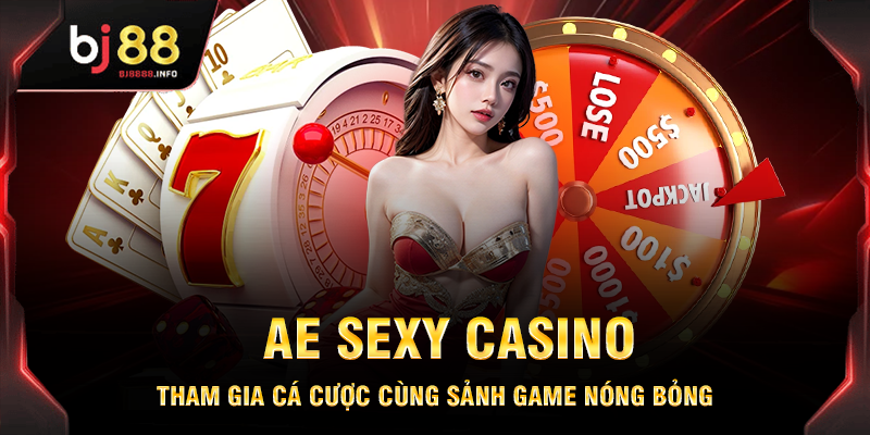 Ae Sexy Casino BJ88