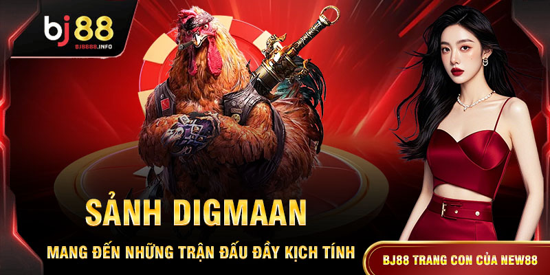 Sảnh Digmaan BJ88